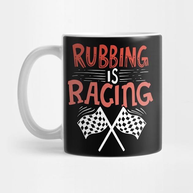 Rubbing is racing by TheBestHumorApparel